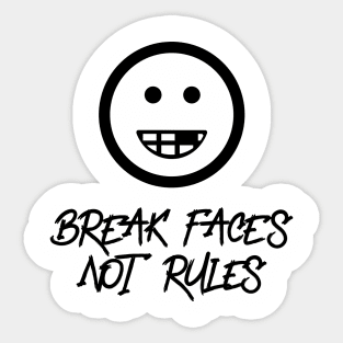 Break Faces Not Rules - Boxing T-shirt Sticker